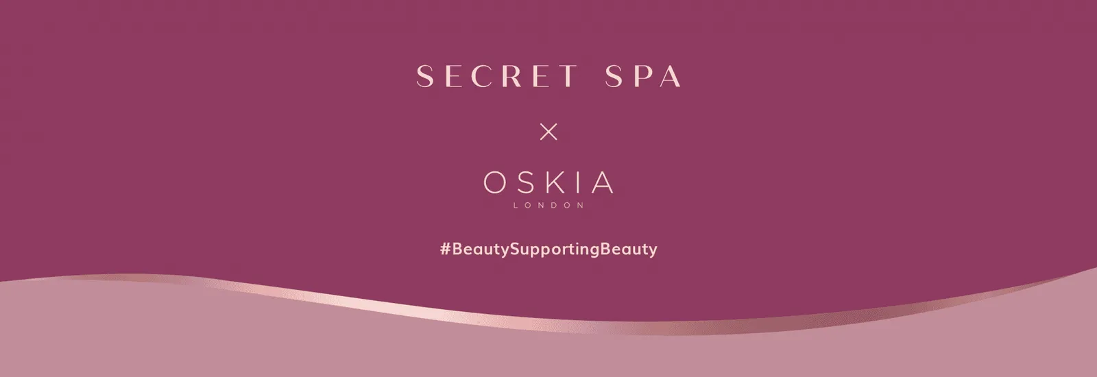 Secret Spa x OSKIA London event banner carrying the hashtag Beauty Supporting Beauty